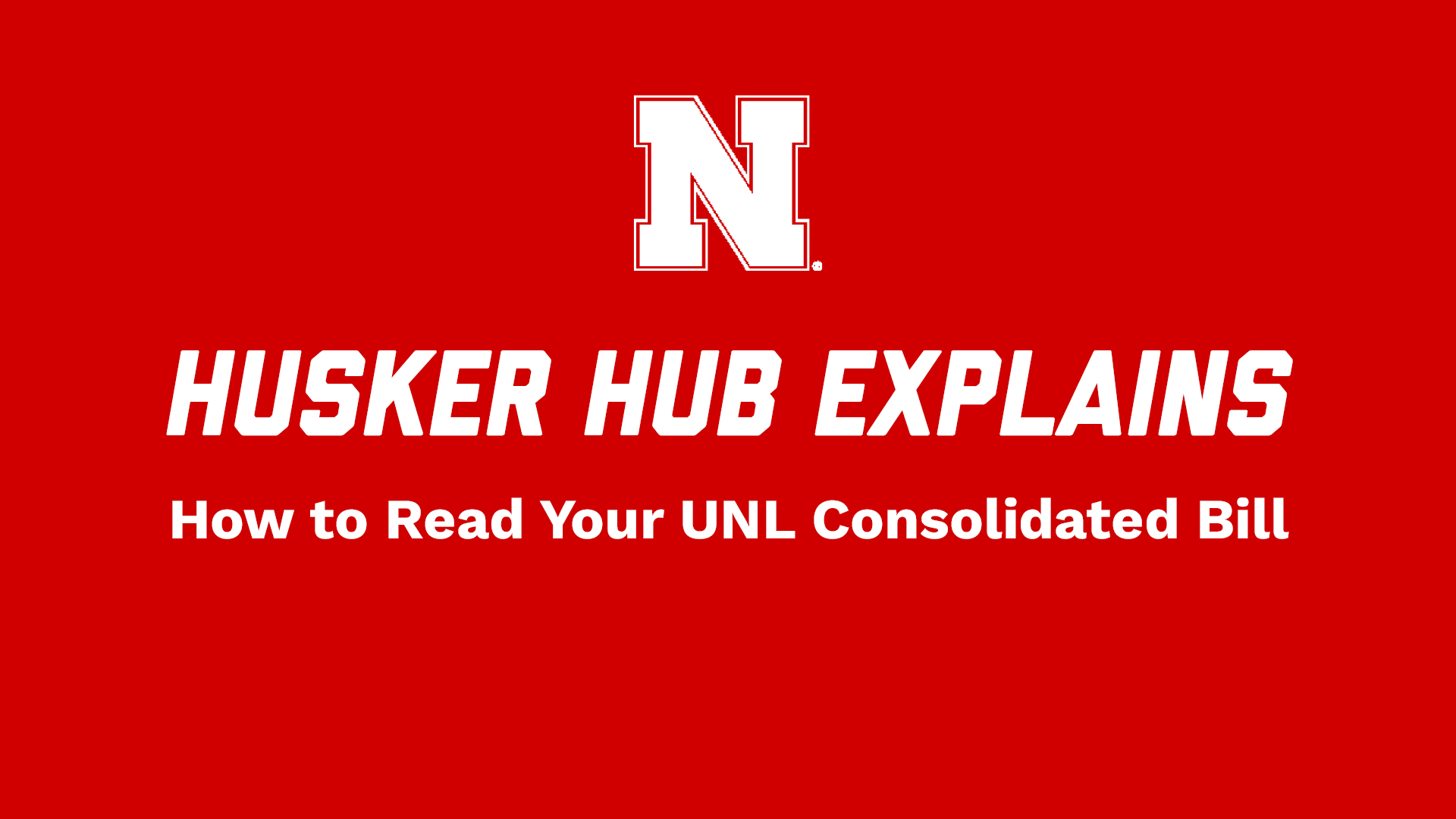 Husker Hub Explains: How to Read Your UNL Consolidated Bill