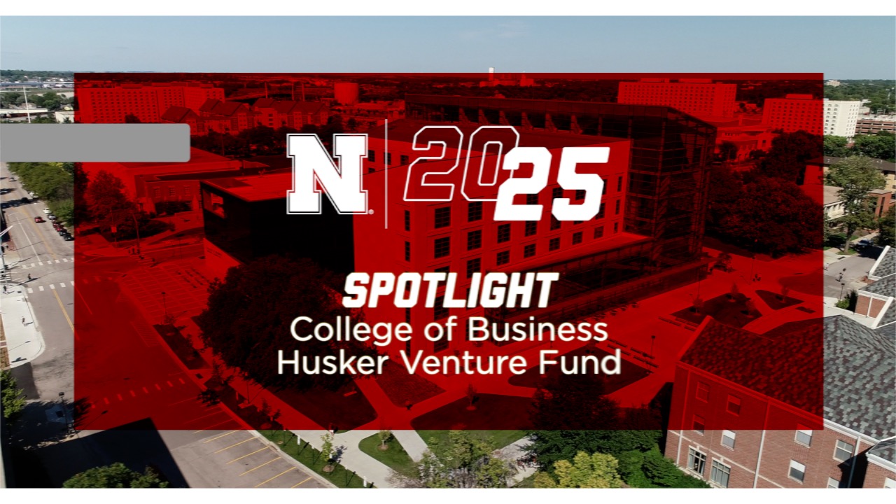 Spotlight: College of Business Husker Venture Fund