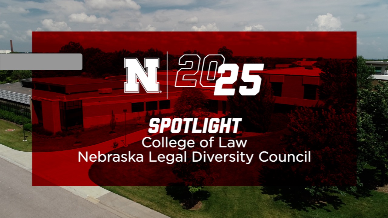 Spotlight: College of Law, Nebraska Legal Diversity Council 