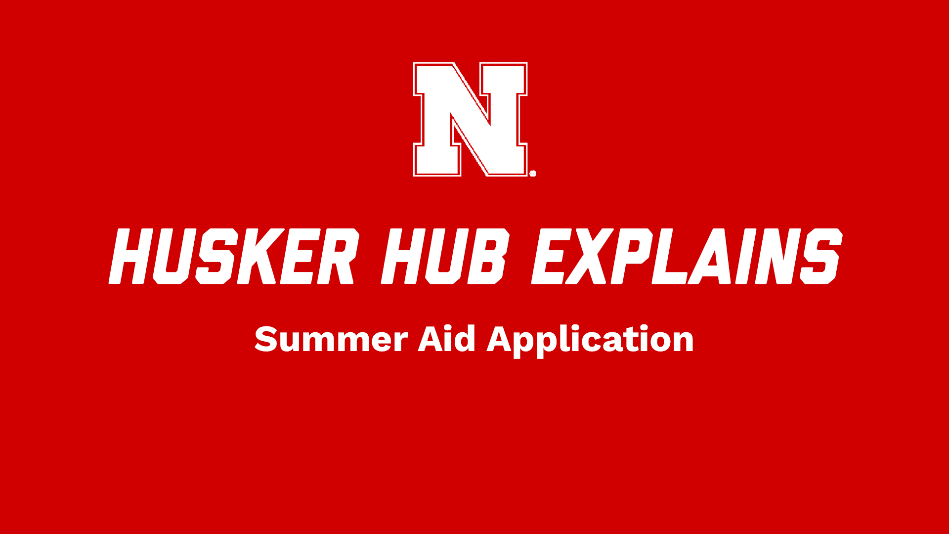Husker Hub Explains: Summer Aid Application