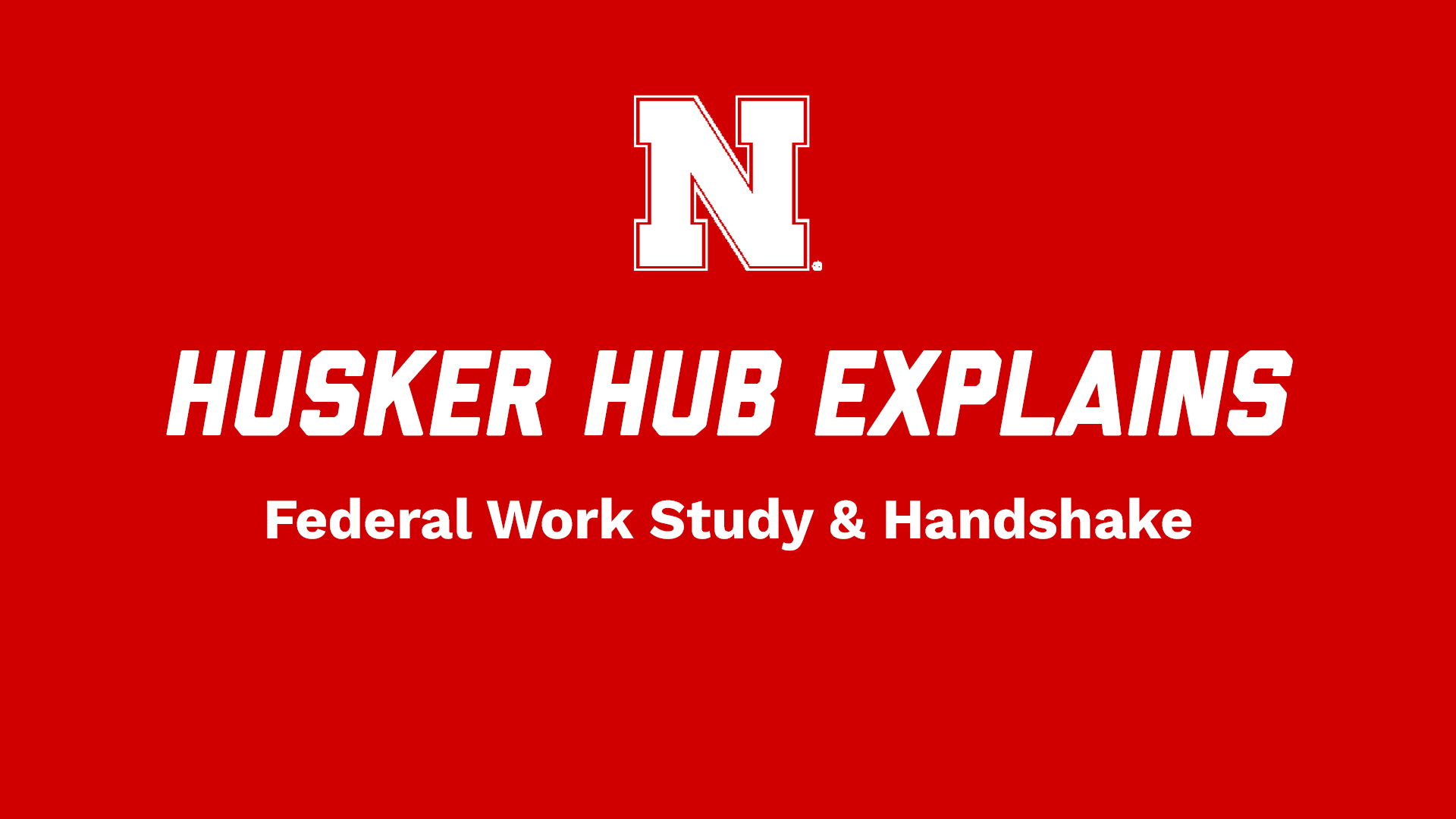 Husker Hub Explains: Federal Work Study & Handshake
