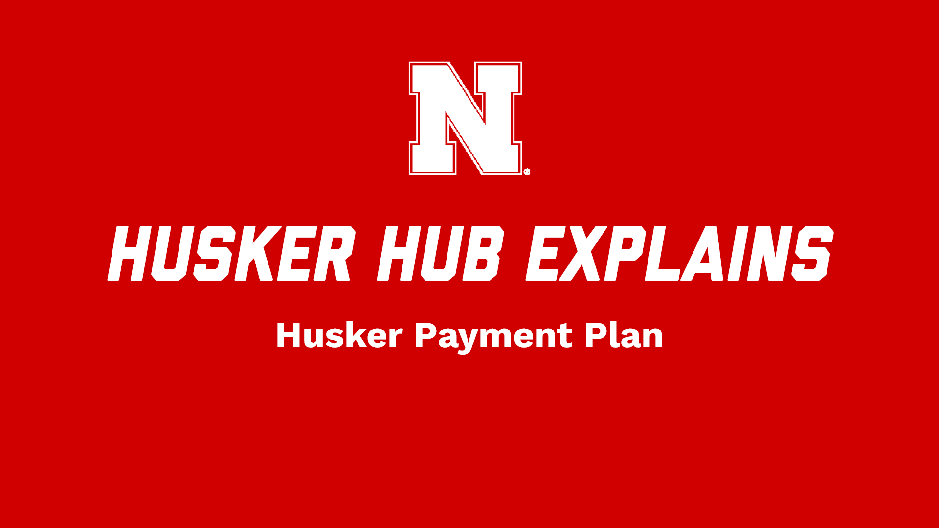 Husker Hub Explains: Husker Payment Plan