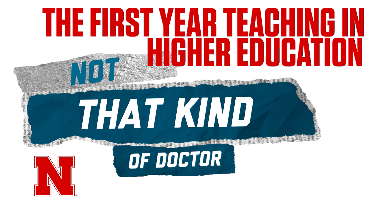 Not That Kind of Doctor - The First Year Teaching in Higher Education