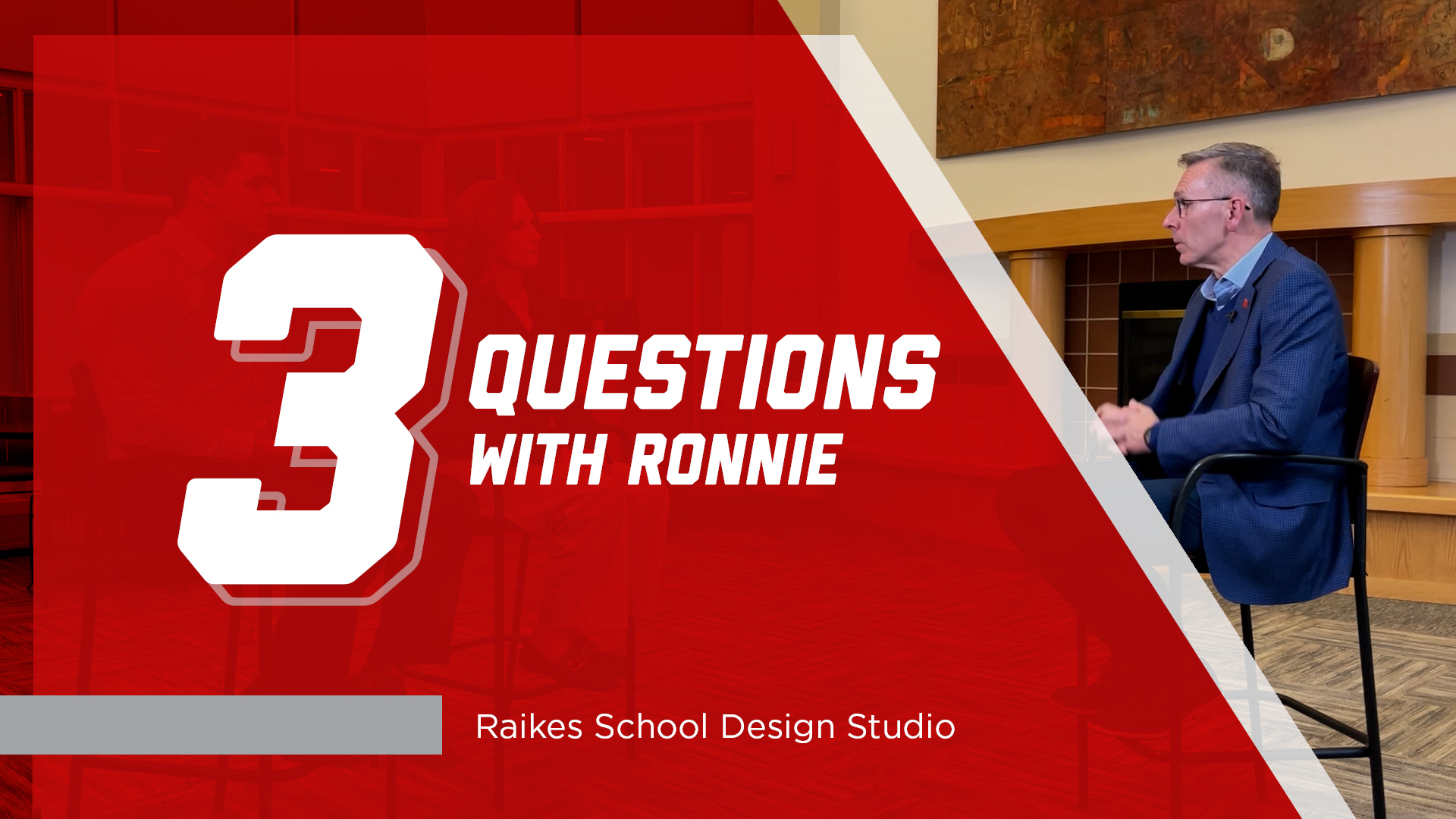 3 Questions with Ronnie | Raikes School Design Studio