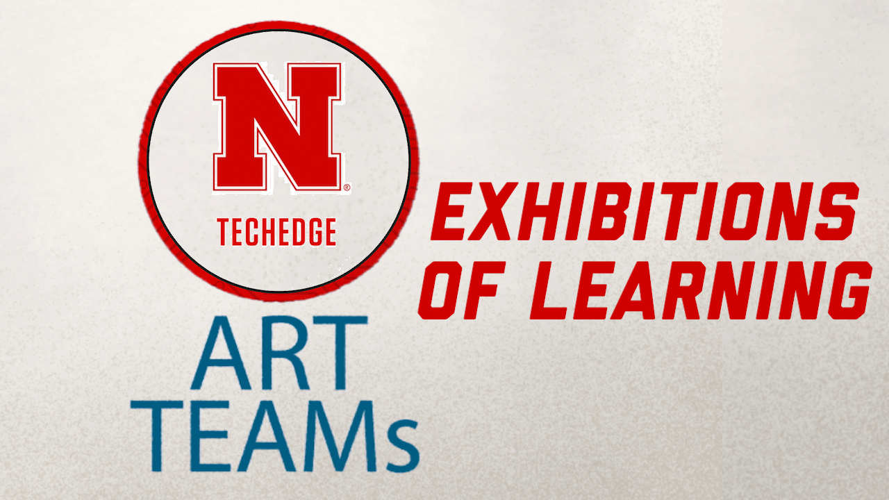 Tech EDGE Art TEAMS - Exhibitions of Learning
