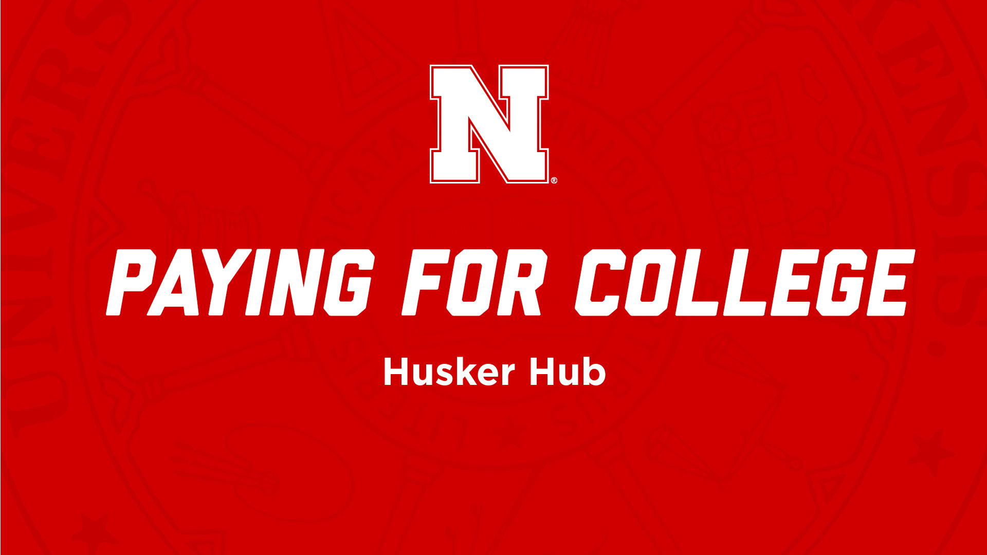 Husker Hub Explains: Paying for College NSE Presentation