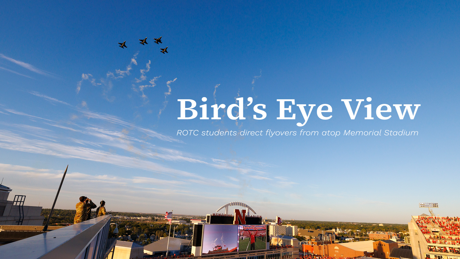 Bird's Eye View: ROTC students direct flyovers from atop Memorial Stadium