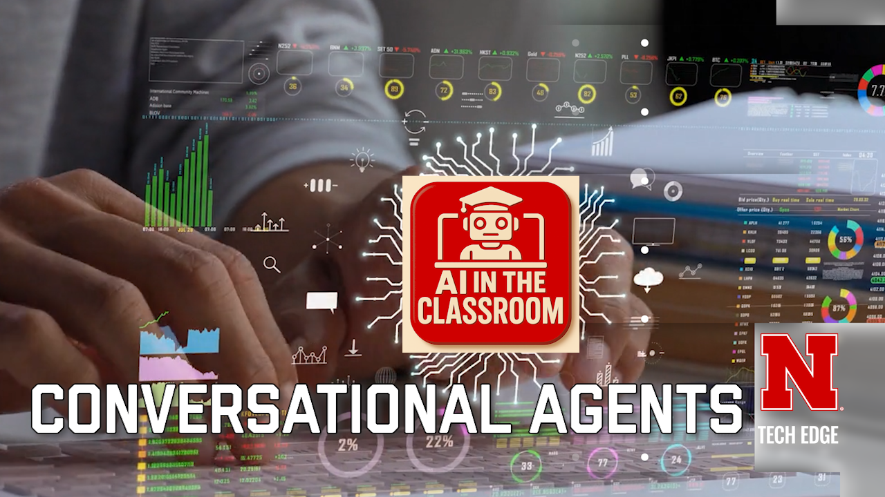 Tech EDGE, AI in the Classroom: Conversational Agents