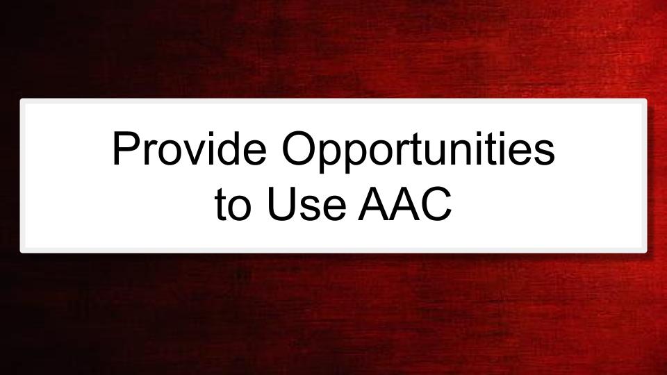 Module: Communication Across the Day for Complex Learners Using AAC -  Micro lesson:  Provide Opportunities to Use AAC