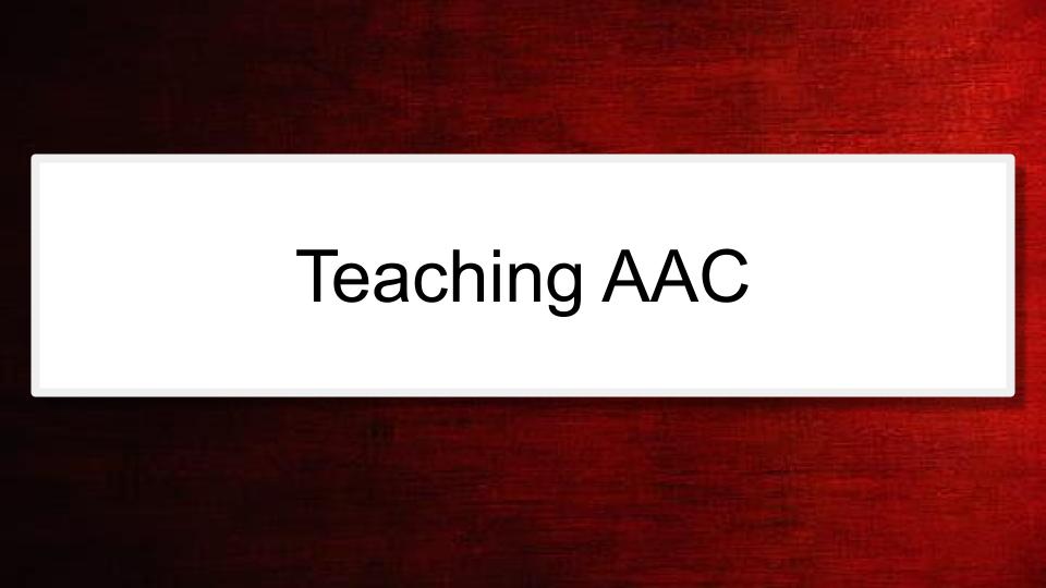 Module: Communication Across the Day for Complex Learners using AAC  -  Micro Lesson: Teaching AAC