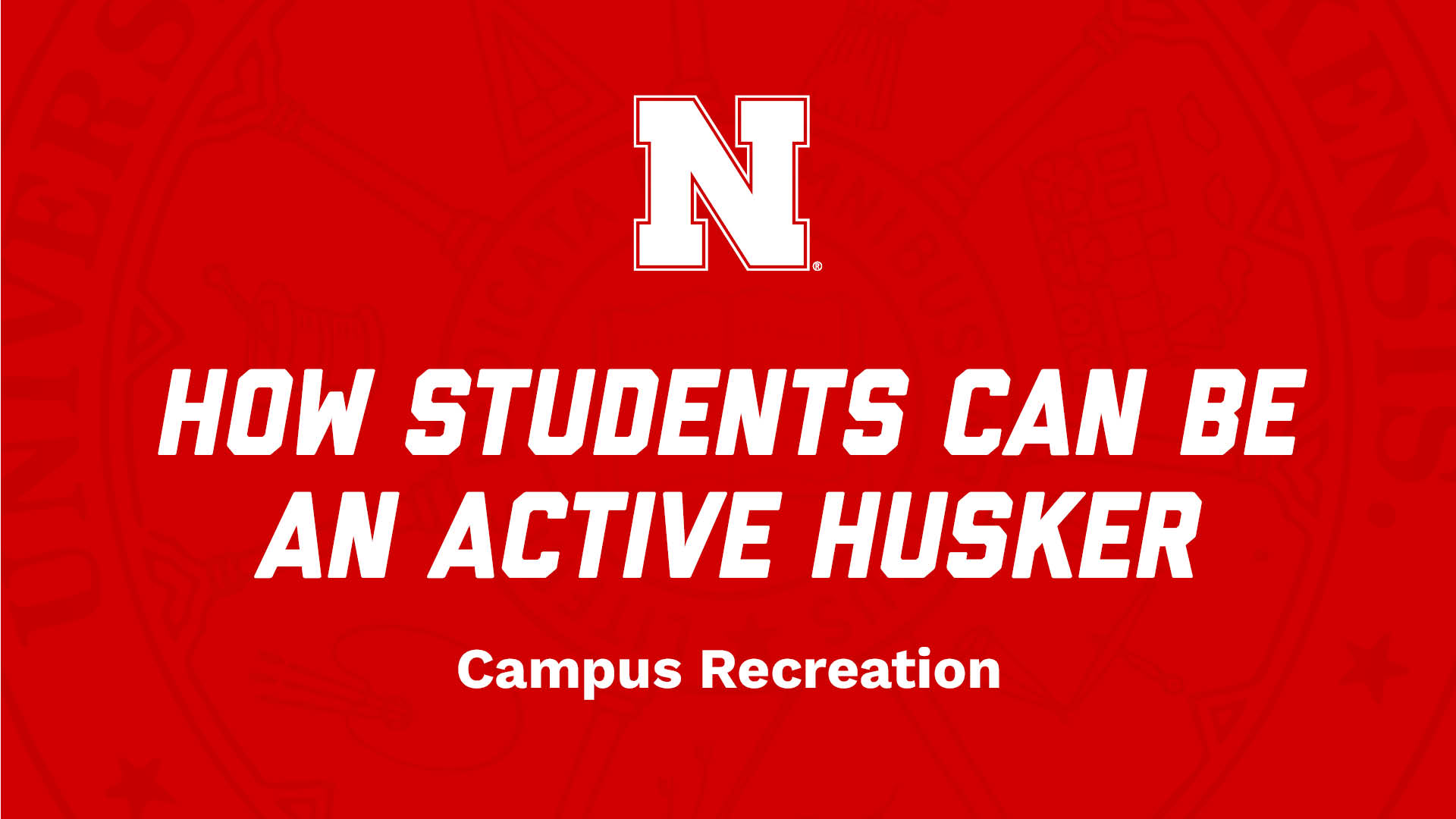 Campus Recreation: How students can be an Active Husker NSE Presentation