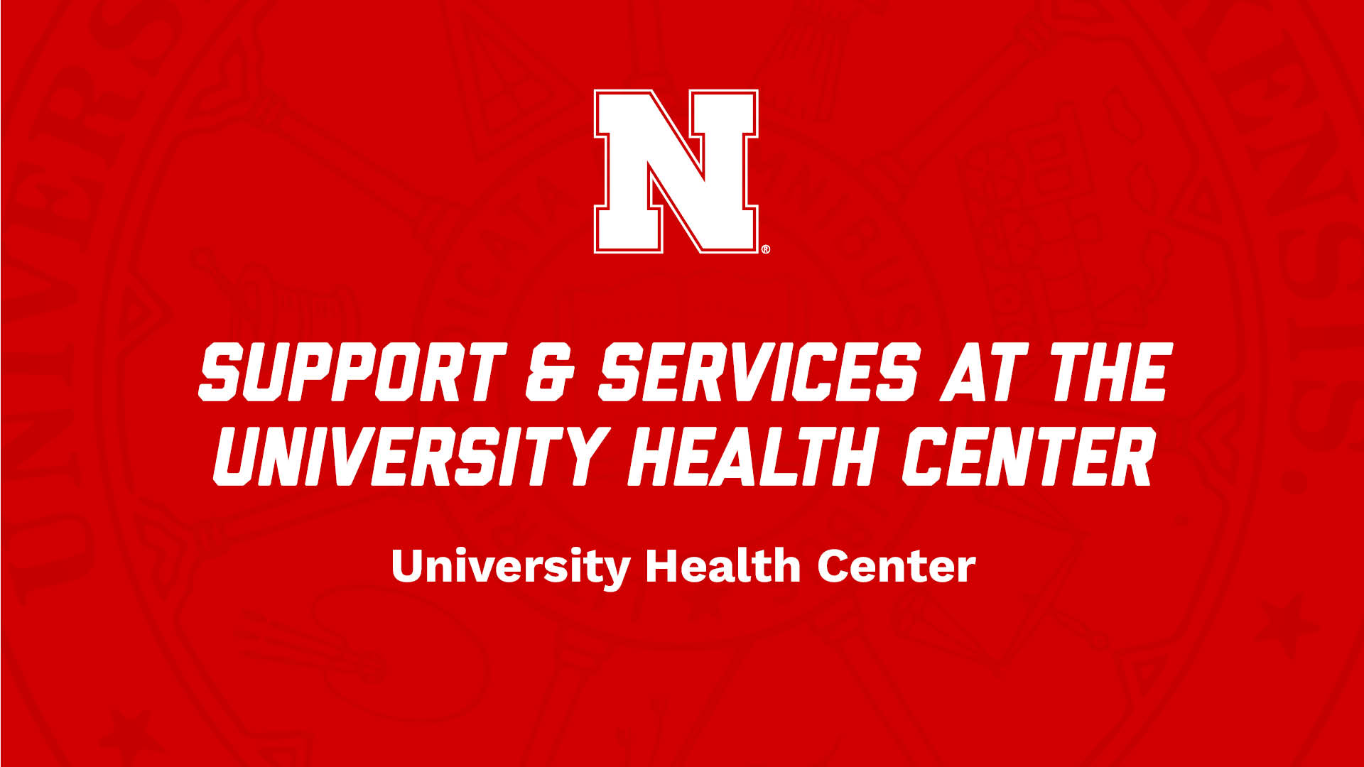 Support and Services at the University Health Center