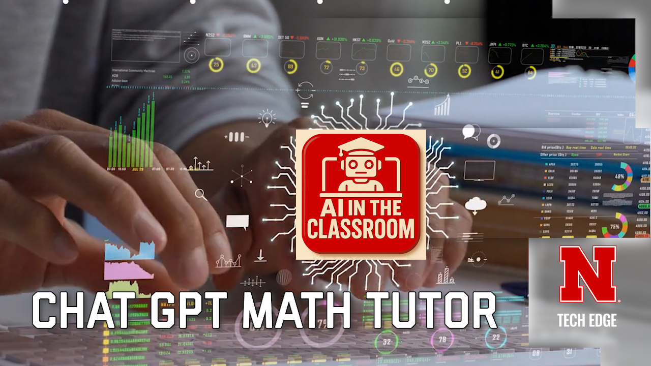 Tech EDGE, AI in the Classroom: ChatGPT Math Tutor