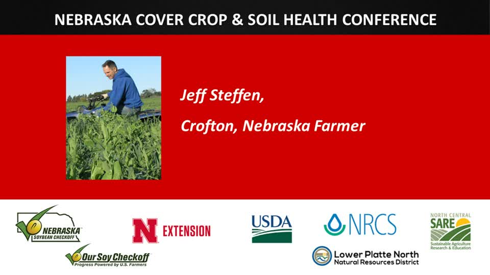Nebraska Cover Crop & Soil Health Conference - Jeff Steffen
