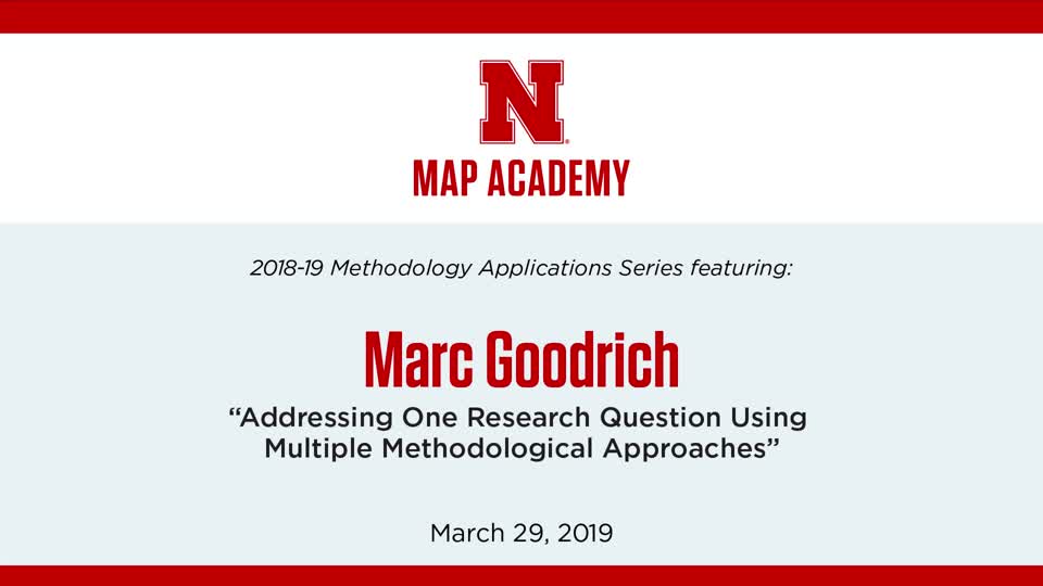 Marc Goodrich: “Addressing One Research Question Using Multiple Methodological Approaches”
