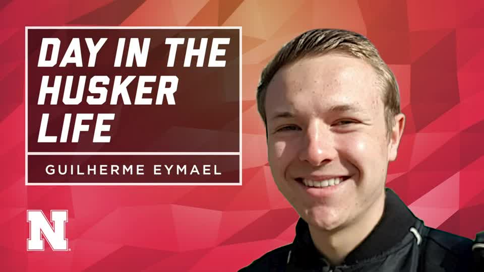 Day in the Husker Life | Guilherme Eymael | Brazil