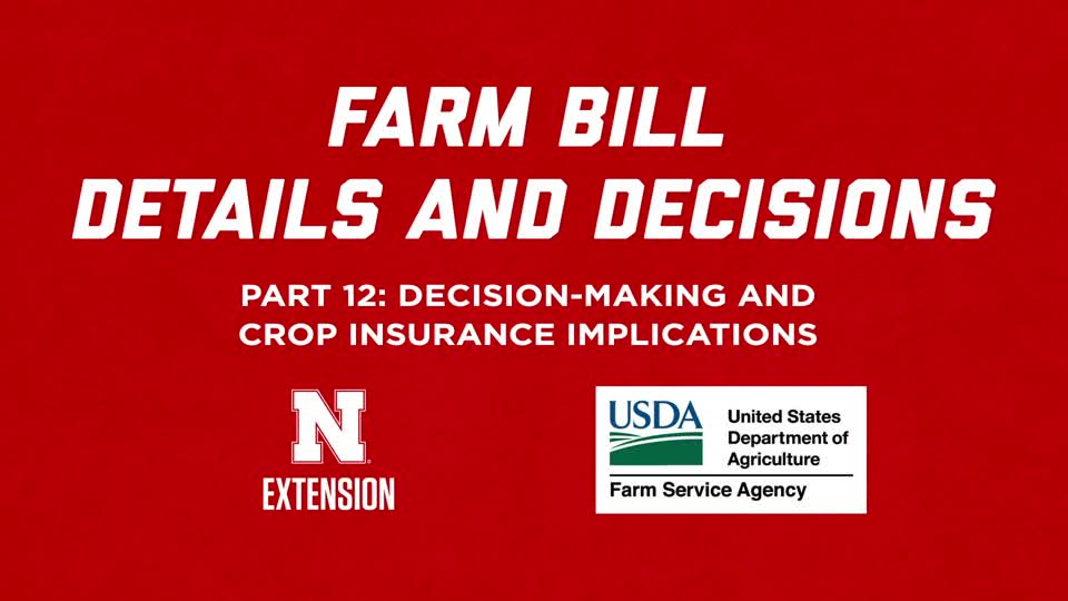 2018 Farm Bill Details and Decisions Part 12: Decision-making and Crop Insurance Implications