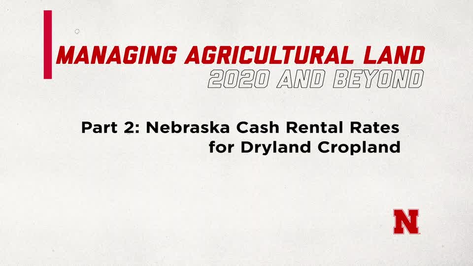 Managing Agricultural Land in 2020 and Beyond Part 2: Nebraska Cash Rental Rates for Dryland Cropland
