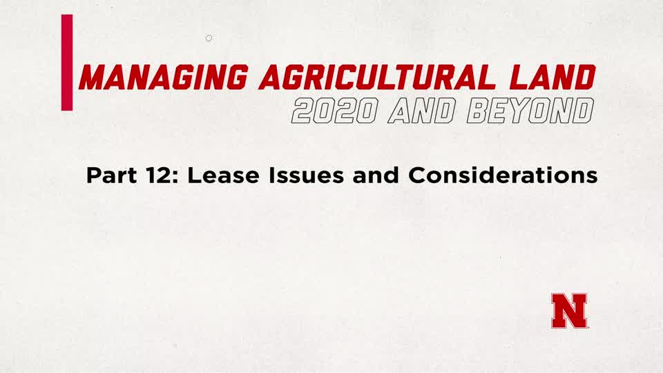 Managing Agricultural Land in 2020 and Beyond Part 12: Lease Issues and Considerations