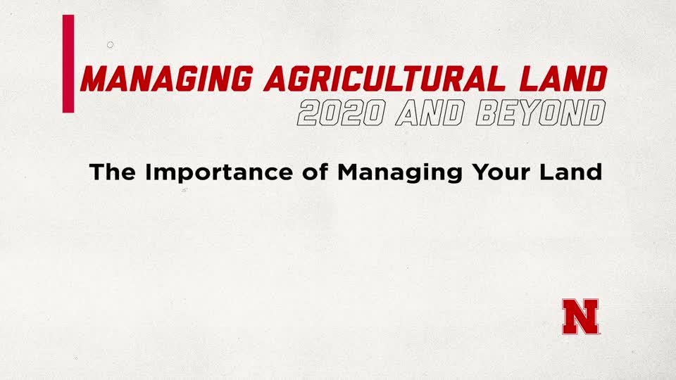 The Importance of Managing Your Land (Supplemental Material for Managing Ag Land in 2020 and Beyond)
