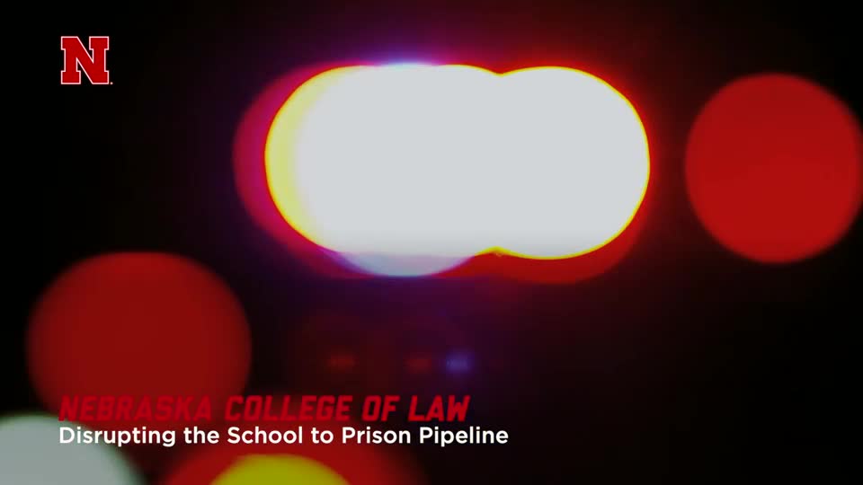 Nebraska College of Law | Disrupting the School to Prison Pipeline