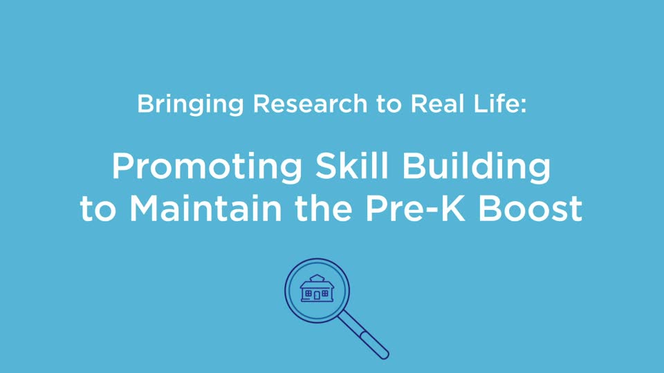 Bringing Research to Real Life: Promoting Skill Building to Maintain the Pre-K Boost (Best Practices)