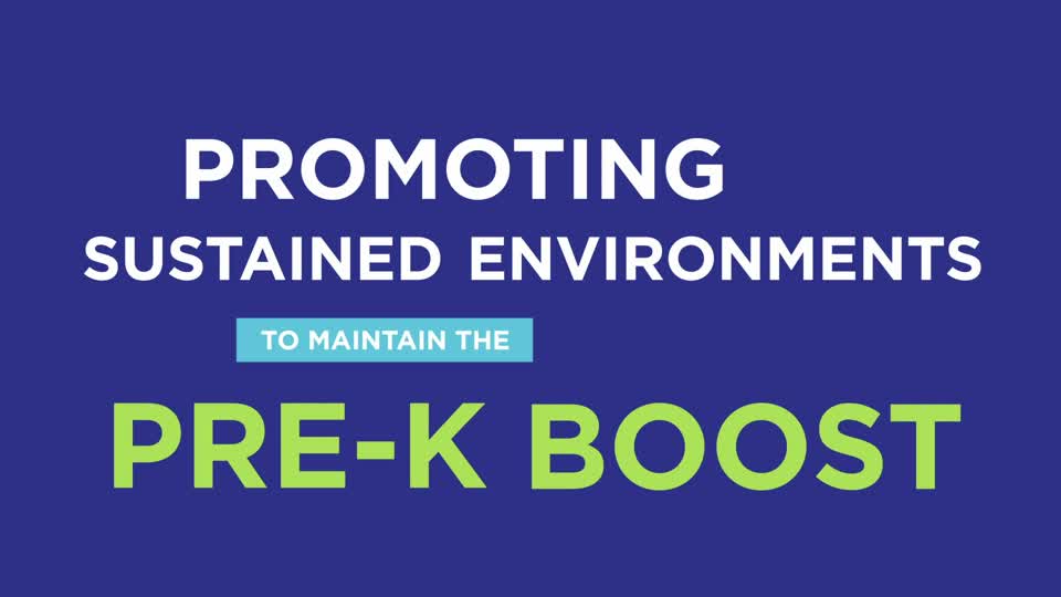 Promoting sustained environments to maintain the pre-K boost
