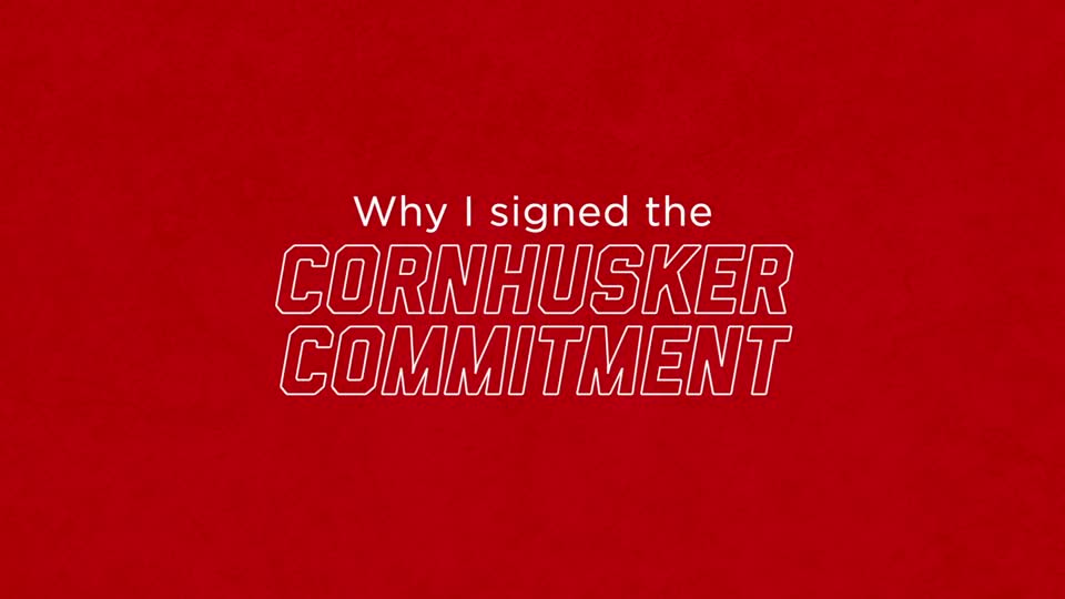 Cornhusker Commitment: Why I Signed