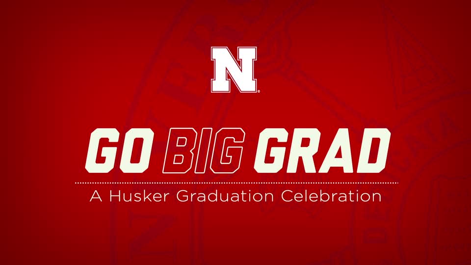 Go Big Grad: A Husker Graduation Celebration | August 2020