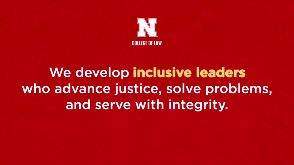 Nebraska Law Mission: INCLUSIVE LEADERS