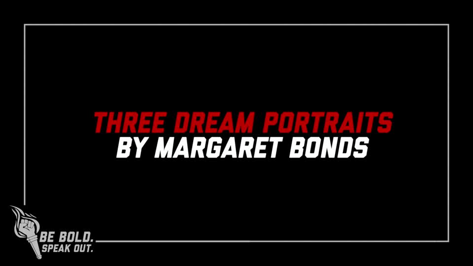 Be Bold. Speak Out. "Three Dream Portraits"