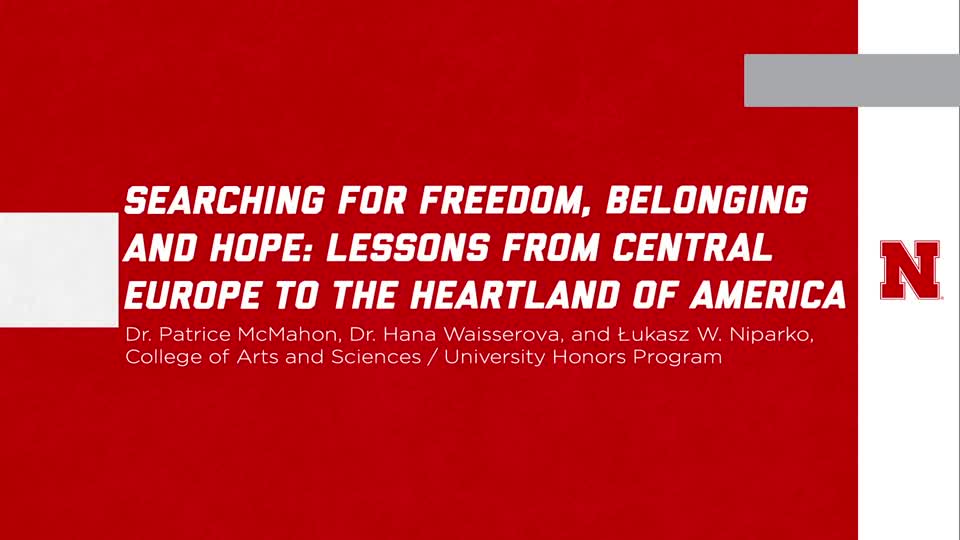UNL Global Experiences: "Searching for Freedom, Belonging and Hope: Lessons from Central Europe to the Heartland of America" 
