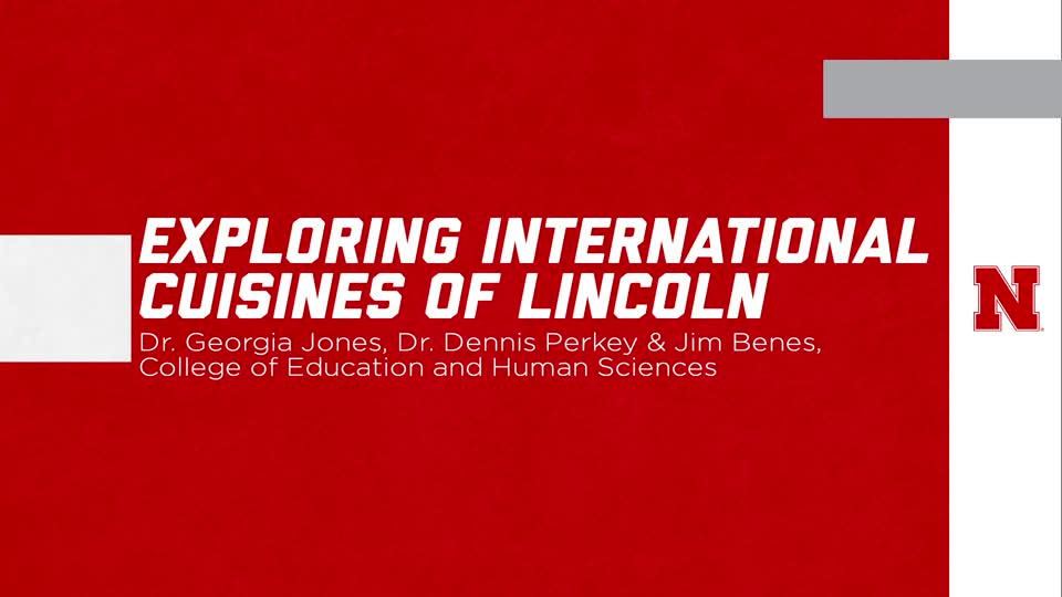 UNL Global Experiences: "Exploring International Cuisines of Lincoln" 