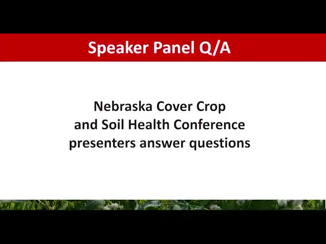 2021 Nebraska Cover Crop and Soil Health Conference - Panel Discussion