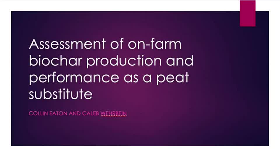 Assessment of on-farm biochar production and performance as a peat substitute
