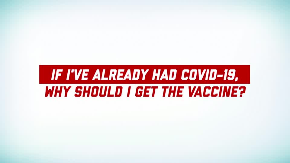 If I've had COVID-19, why should I get the vaccine?