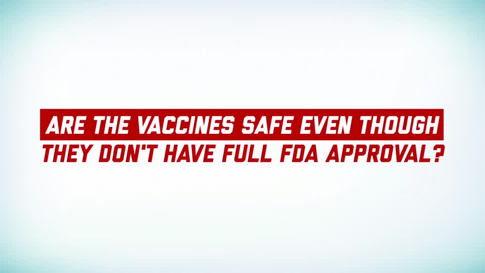 Are the COVID-19 vaccines save even without full FDA approval?
