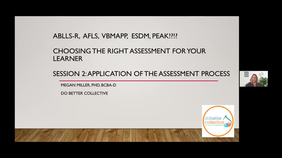 ABLLS-R, AFLS, VBMAPP, ESDM, PEAK!?!? CHOOSING THE RIGHT ASSESSMENT FOR YOUR LEARNER WITH AUTISM Session 2