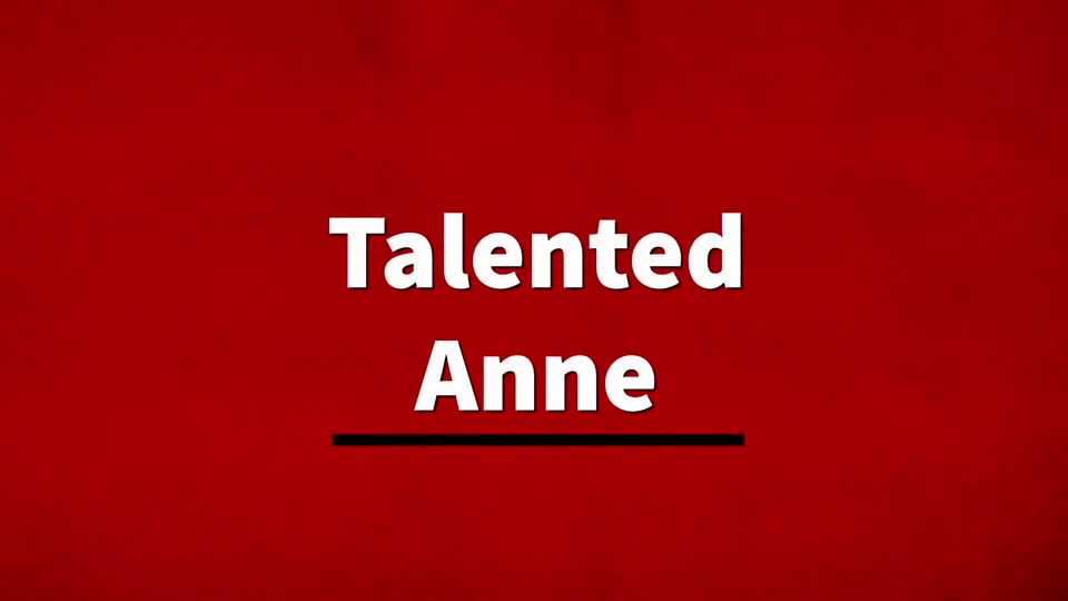 Talented Anne