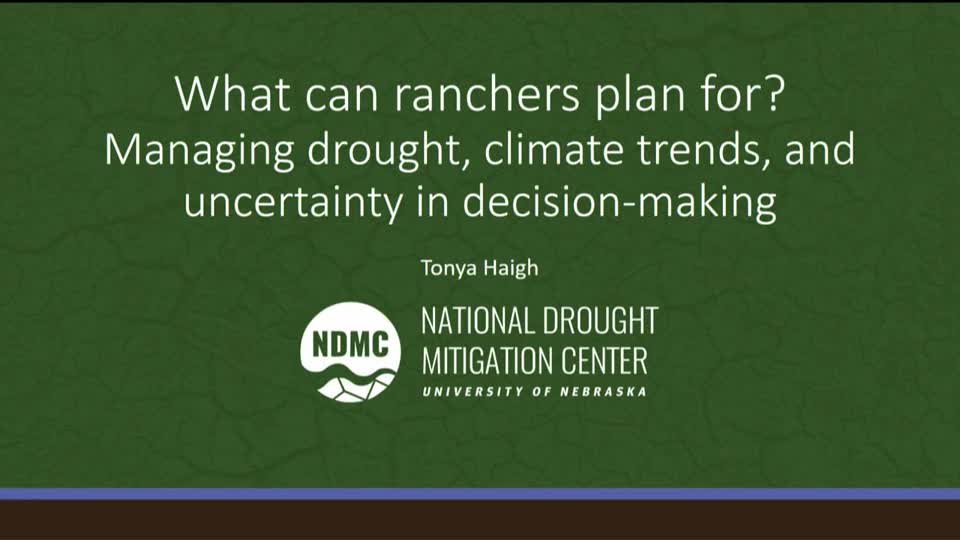 15 What can ranchers plan for? Managing drought, climate trends, and uncertainty in decision-making