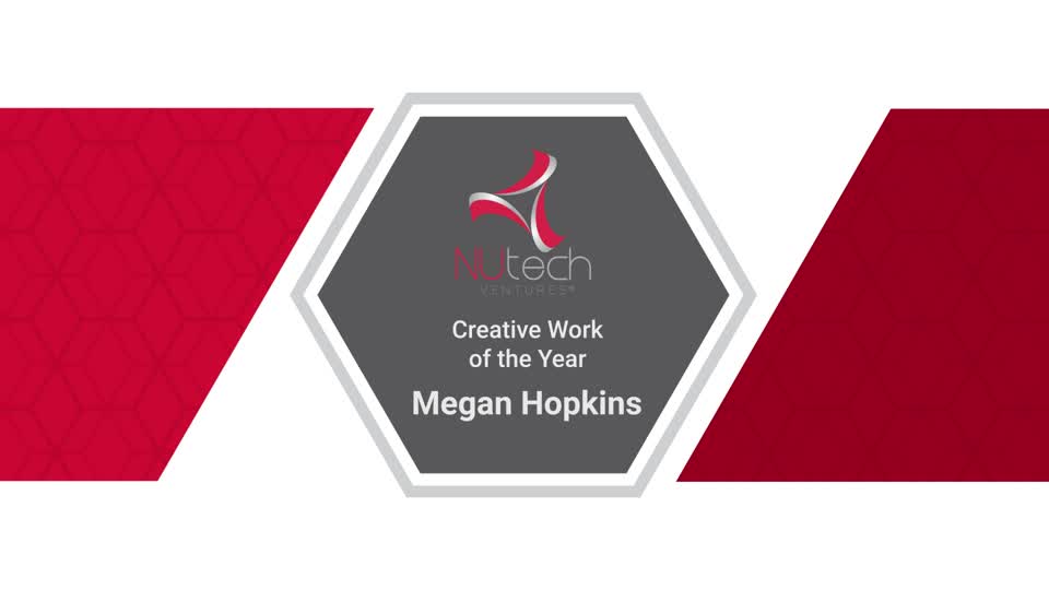 NUtech Ventures 2021 Creative Work of the Year: Megan Hopkins