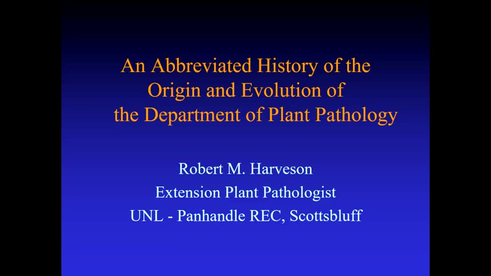 An Abbreviated History of the Origin and Evolution of The Department Plant Pathology(no audio) 