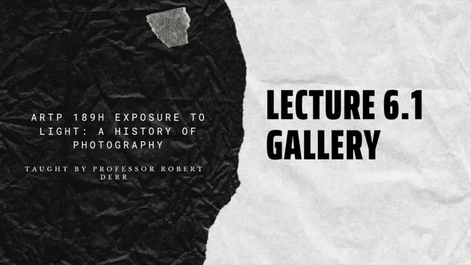 A History of Photography "Lecture 6.1" Gallery 