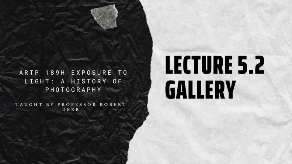 A History of Photography "Lecture 5.2" Gallery