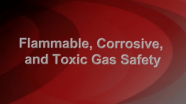 Flammable, Corrosive & Toxic Gas Safety