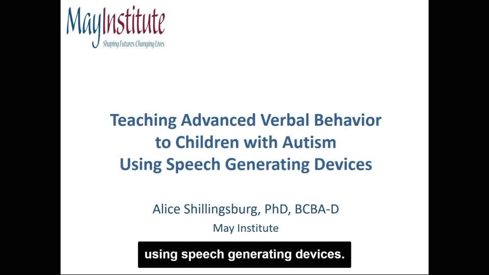 Teaching Advanced Verbal Behavior Using Speech- Generating Devices