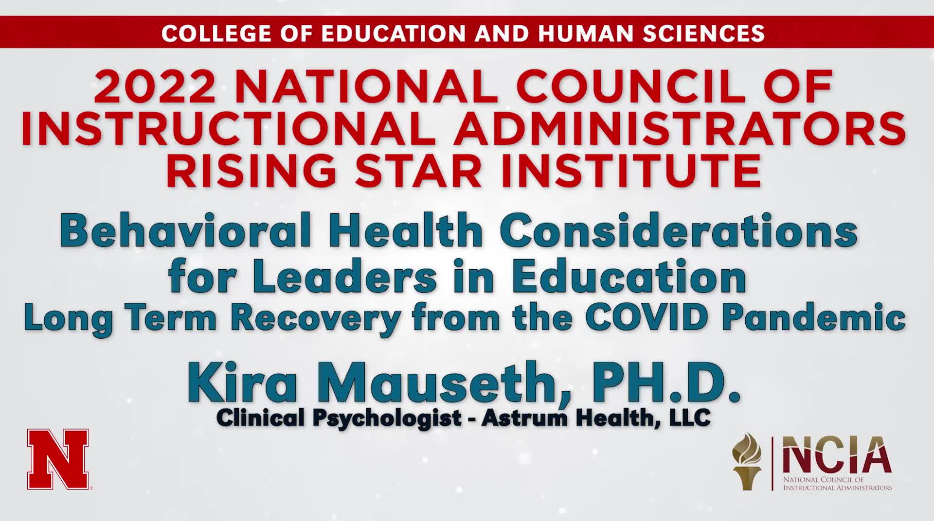 2022 NCIA Rising Star Institute - Behavioral Health Considerations for Leaders in Education