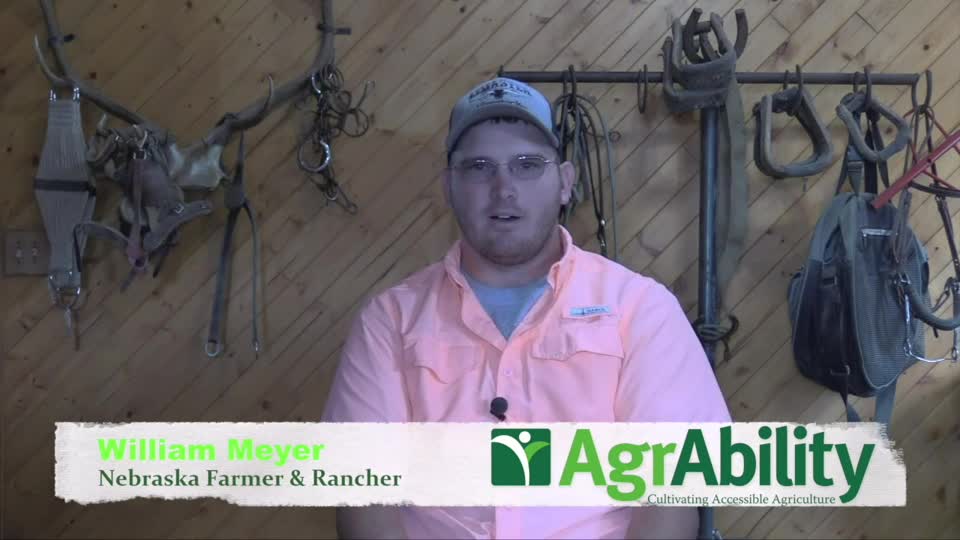 Nebraska AgrAbility: Will Meyer, Nebraska Farmer and Rancher