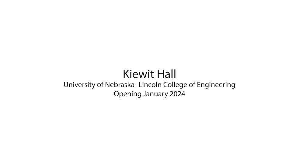 Kiewit Hall: Opening January 2024