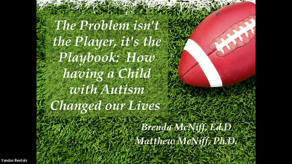 Keynote: The Problem isn't the Player, it's the Playbook: How Having a Child with Autism Changed our Lives - Drs. Matt and Brenda McNiff